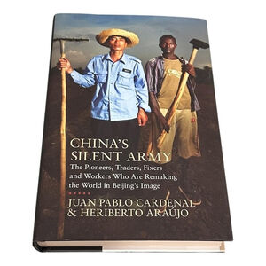 China's Silent Army Juan Pablo Cardenal Heriberto Araujo Hardcover Geopolitics
